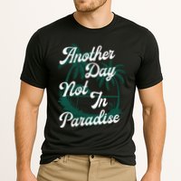 Another Day Not In Paradise Performance Shirt
