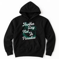 Another Day Not In Paradise Hoodie