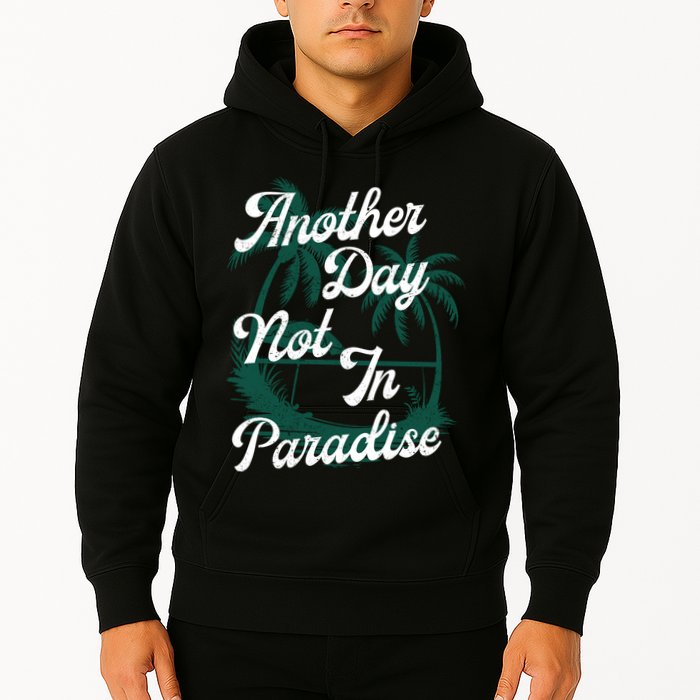 Another Day Not In Paradise Hoodie