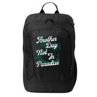 Another Day Not In Paradise City Backpack