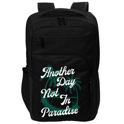 Another Day Not In Paradise Impact Tech Backpack