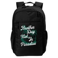 Another Day Not In Paradise Backpack