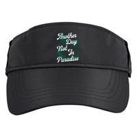 Another Day Not In Paradise Adult Drive Performance Visor