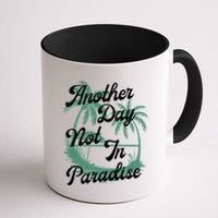 Another Day Not In Paradise Mug