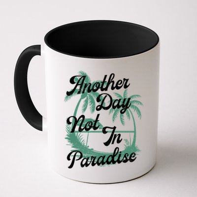 Another Day Not In Paradise Mug