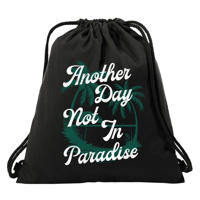 Another Day Not In Paradise Drawstring Bag