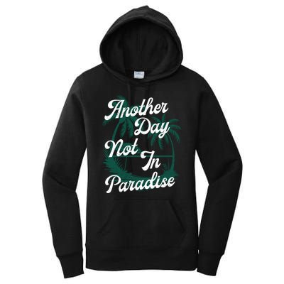 Another Day Not In Paradise Women's Pullover Hoodie