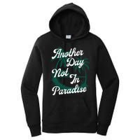Another Day Not In Paradise Women's Pullover Hoodie