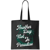 Another Day Not In Paradise Bag