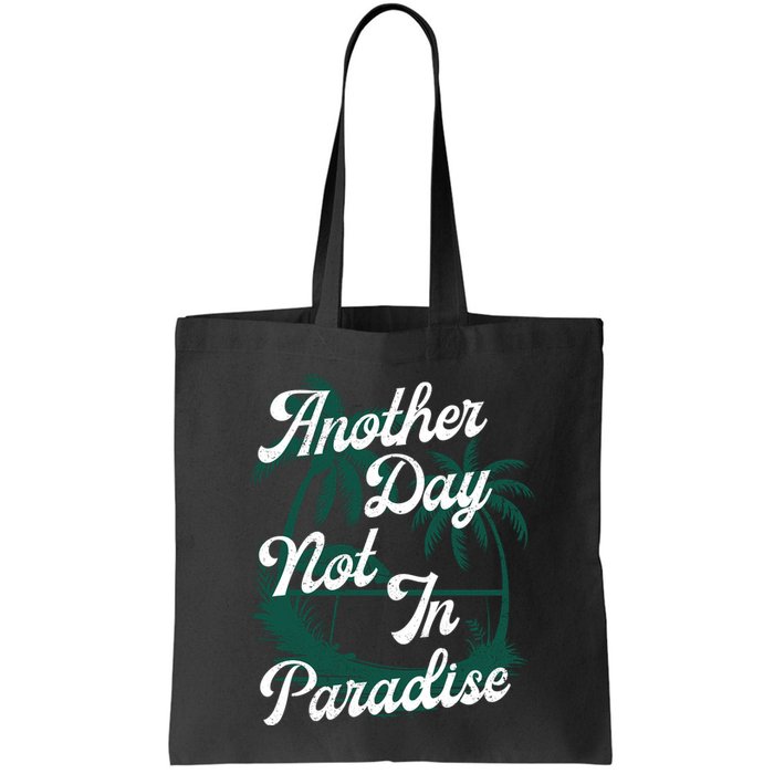 Another Day Not In Paradise Bag