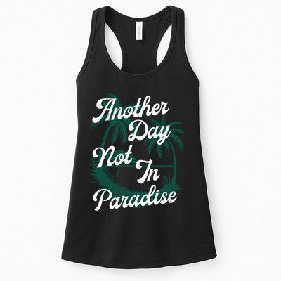 Another Day Not In Paradise Womens Tank Top