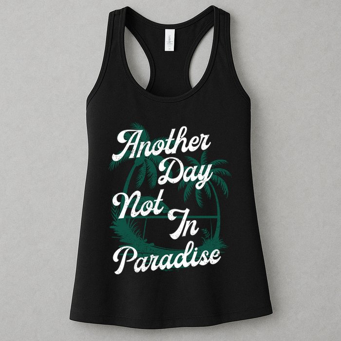 Another Day Not In Paradise Womens Tank Top