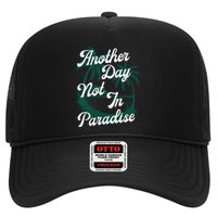 Another Day Not In Paradise Trucker Hat