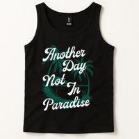Another Day Not In Paradise Tank Top