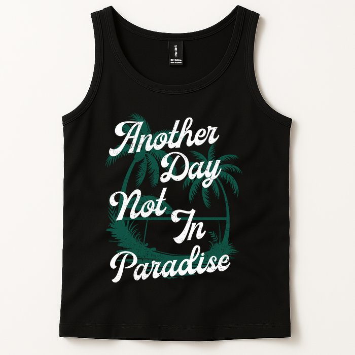 Another Day Not In Paradise Tank Top