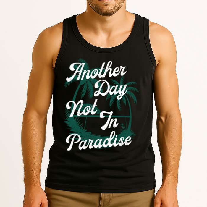 Another Day Not In Paradise Tank Top