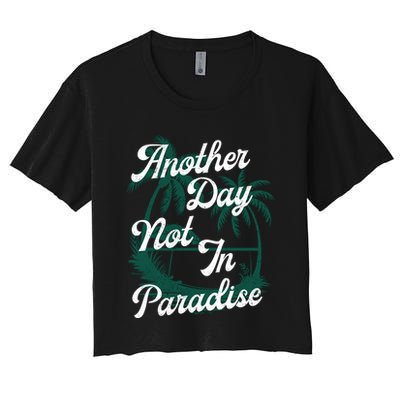 Another Day Not In Paradise Crop Top