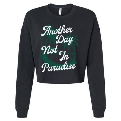 Another Day Not In Paradise Cropped Pullover Crew