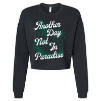 Another Day Not In Paradise Cropped Pullover Crew