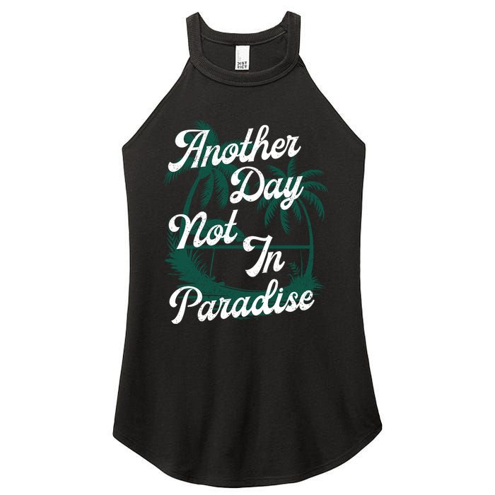 Another Day Not In Paradise Women's Perfect Tri Rocker Tank