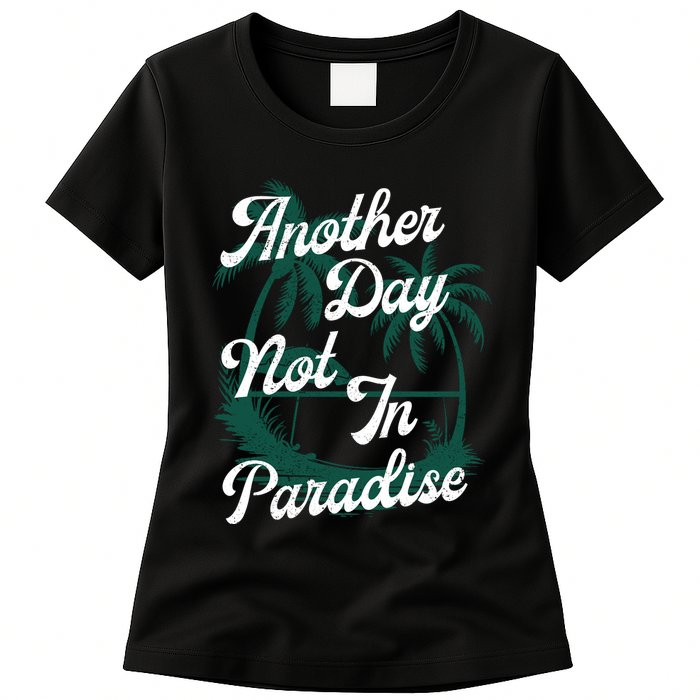 Another Day Not In Paradise Womens T-Shirt