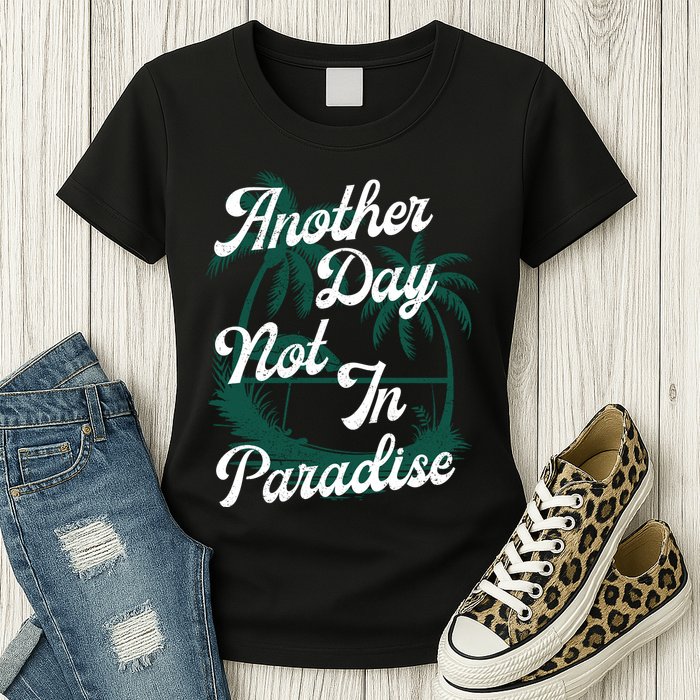 Another Day Not In Paradise Womens T-Shirt