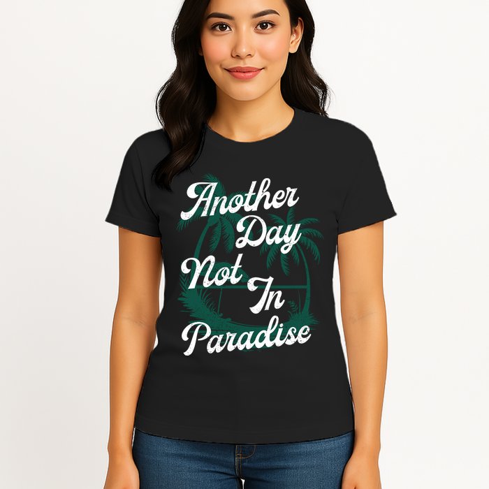 Another Day Not In Paradise Womens T-Shirt