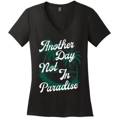 Another Day Not In Paradise Women's V-Neck T-Shirt