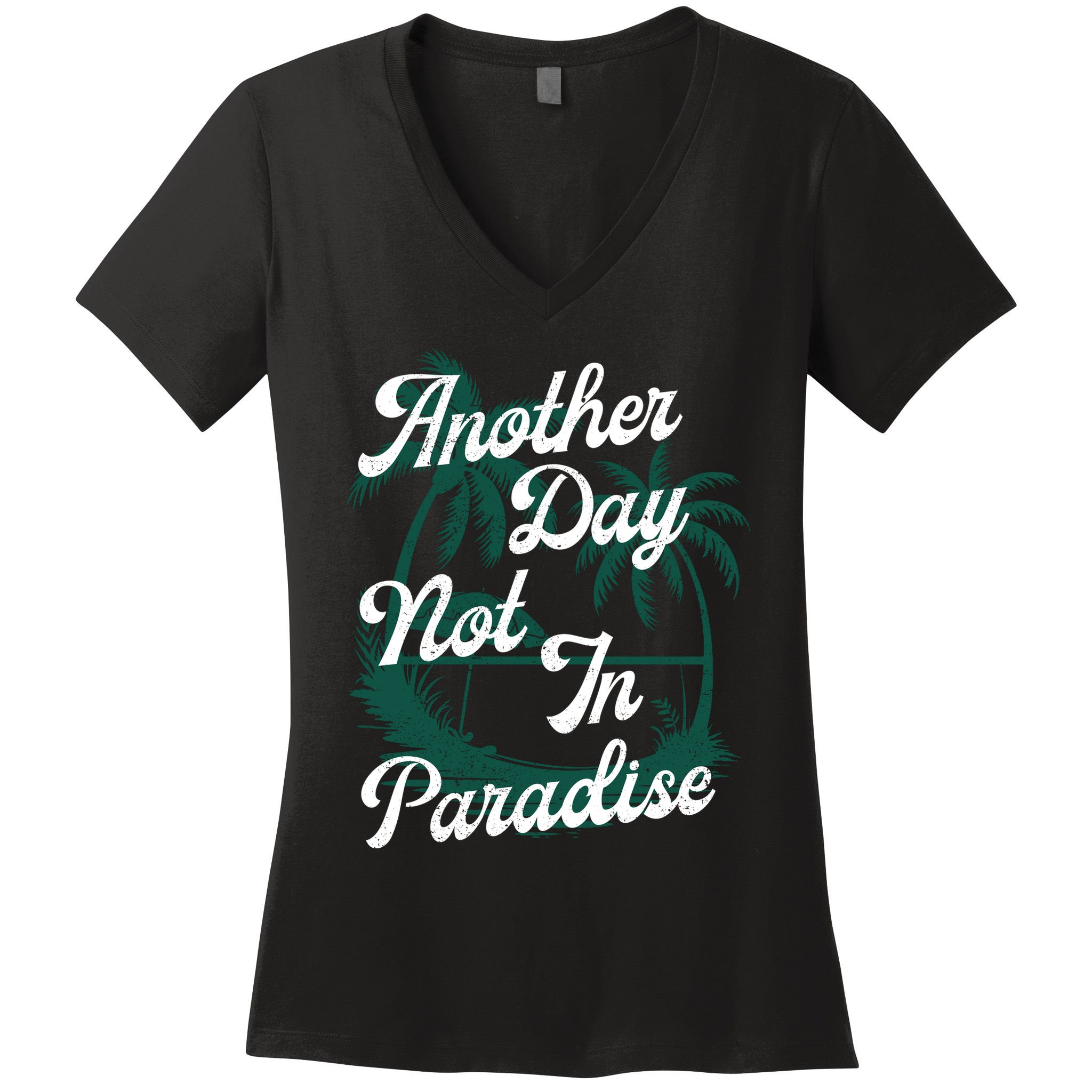Another Day Not In Paradise Women's V-Neck T-Shirt