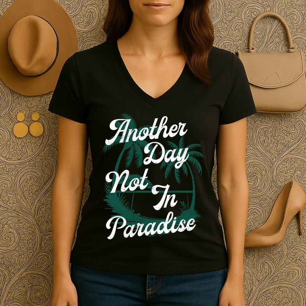 Another Day Not In Paradise Women's V-Neck T-Shirt