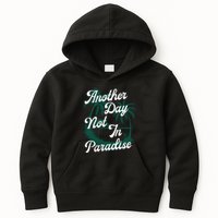Another Day Not In Paradise Kids Hoodie