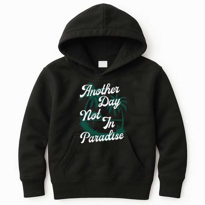 Another Day Not In Paradise Kids Hoodie