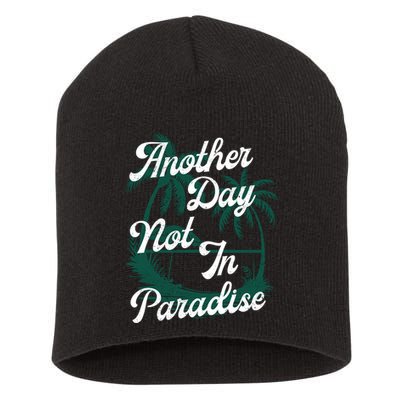 Another Day Not In Paradise Short Acrylic Beanie