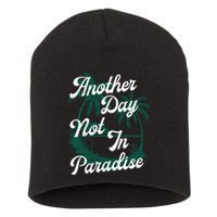 Another Day Not In Paradise Short Acrylic Beanie