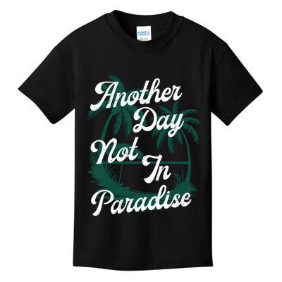 Another Day Not In Paradise Kids T-Shirt