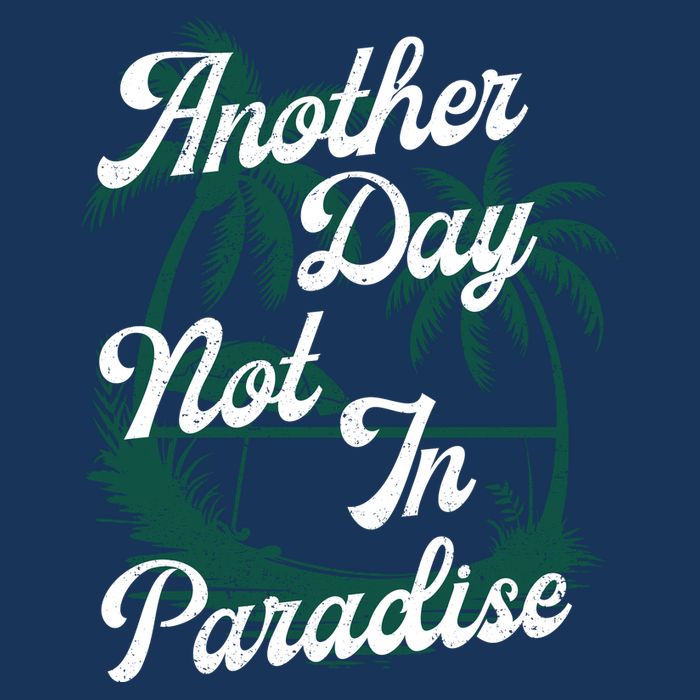 Another Day Not In Paradise Infant Baby Jersey Bodysuit