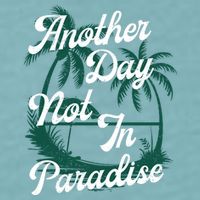 Another Day Not In Paradise Sueded Cloud Jersey T-Shirt