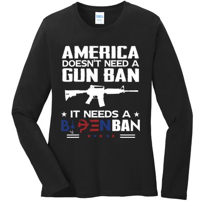 America Doesnt Need A Gun Ban It Needs A Bidenban Ladies Long Sleeve Shirt