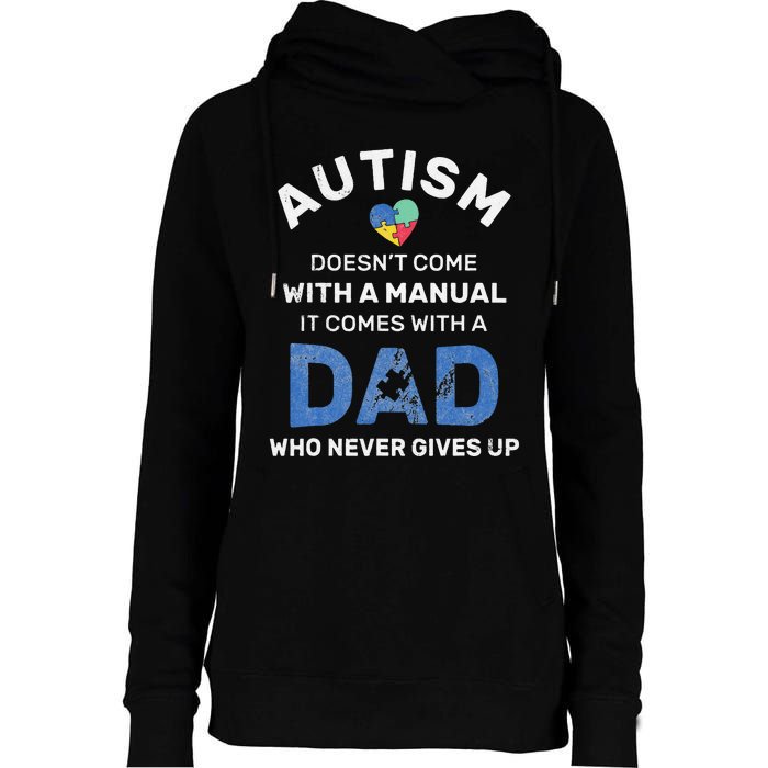 Autism Dad Never Gives Up Autism Awareness Autistic Spectrum Womens Funnel Neck Pullover Hood