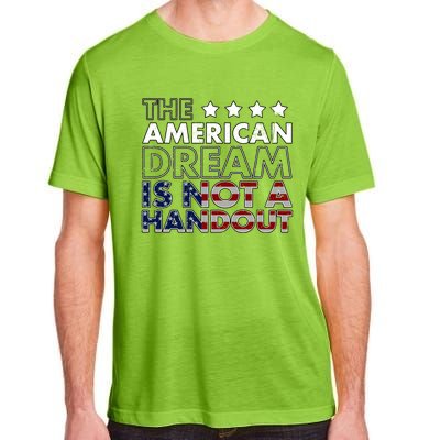 American Dream Not Handout Conservative Republican Political Gift Adult ChromaSoft Performance T-Shirt