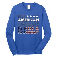 American Dream Not Handout Conservative Republican Political Gift Long Sleeve Shirt