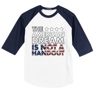 American Dream Not Handout Conservative Republican Political Gift Baseball Sleeve Shirt