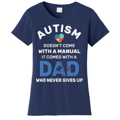 Autism Dad Never Gives Up Autism Awareness Autistic Spectrum Women's T-Shirt