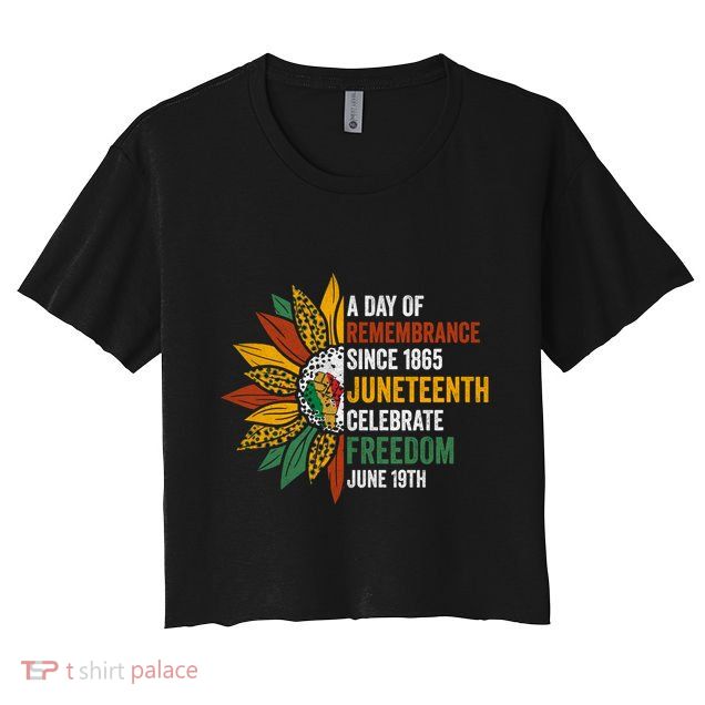 A Day Of Remembrance Since 1985 Junenth Celebrate Freedom Gift Crop Top