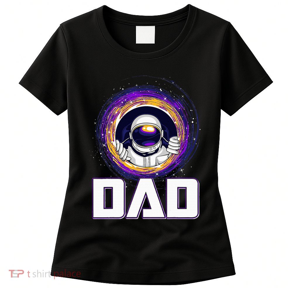 Astronaut Dad Outer Space Lover Fathers Day Women's T-Shirt