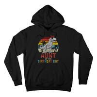 Aunt Dinosaur Of The Birthday Boy Matching Family Tall Hoodie