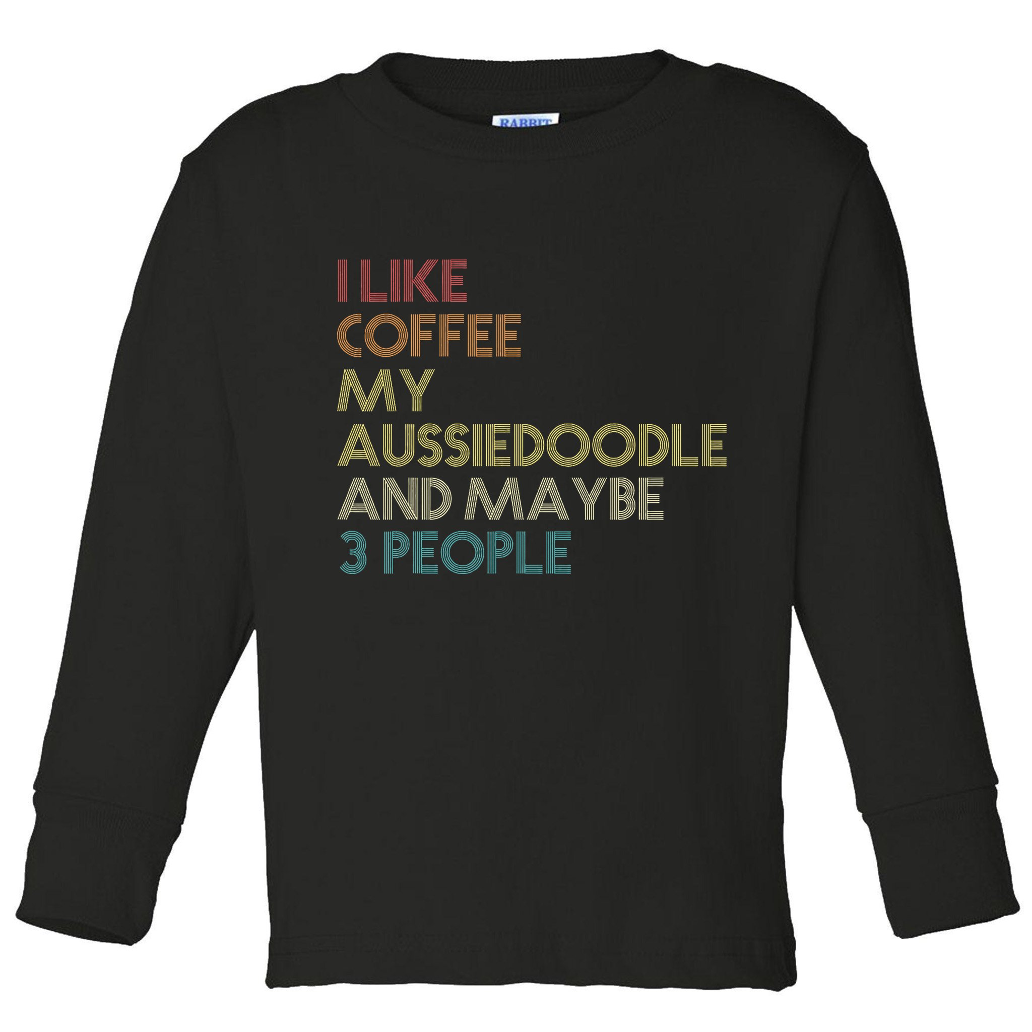 Aussiedoodle Dog Owner Coffee Lovers Quote Vintage Retro Toddler Long Sleeve Shirt