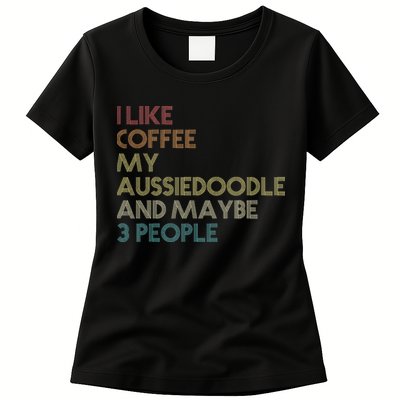Aussiedoodle Dog Owner Coffee Lovers Quote Vintage Retro Womens T-Shirt