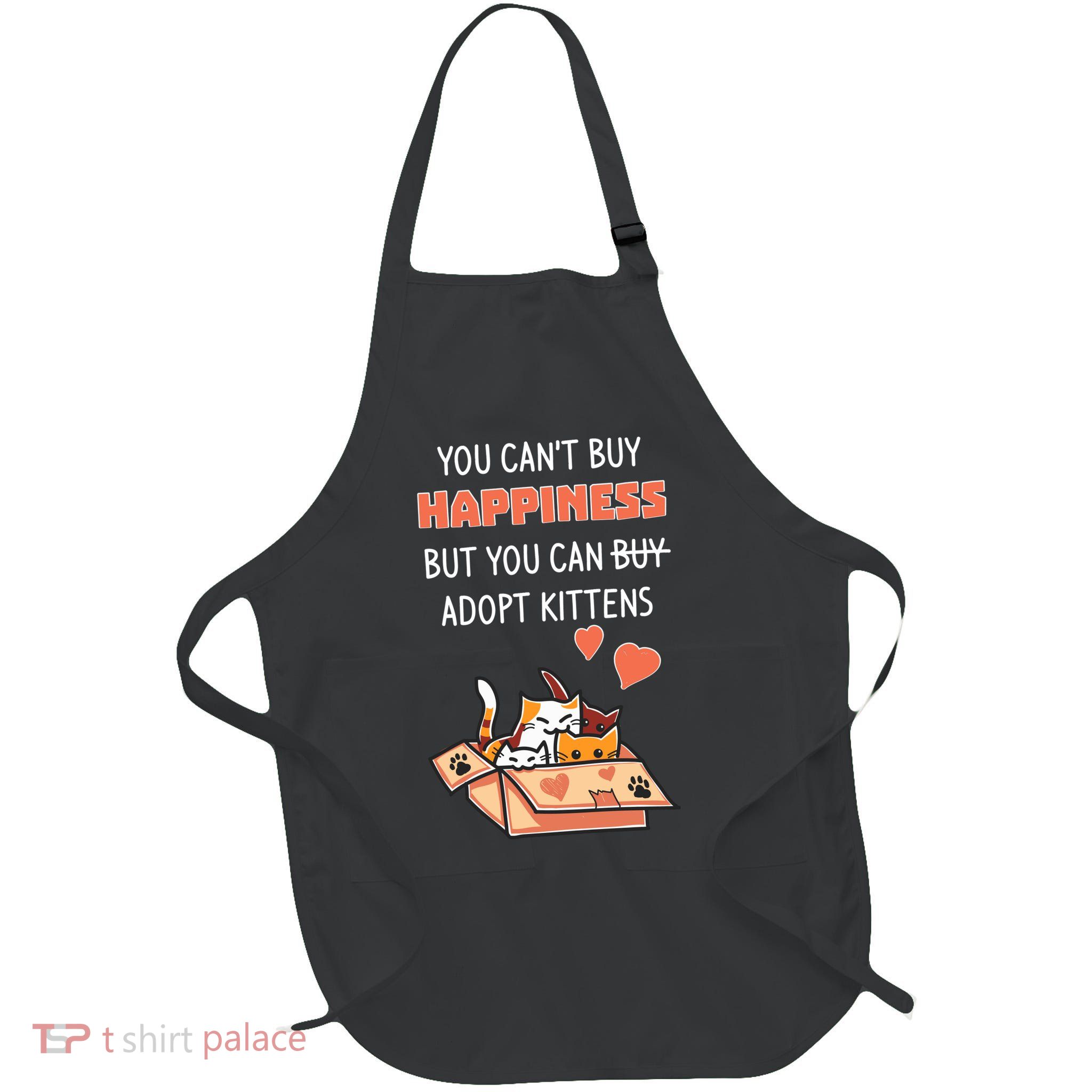 Adopt Kittens Buy Happiness Full-Length Apron With Pockets