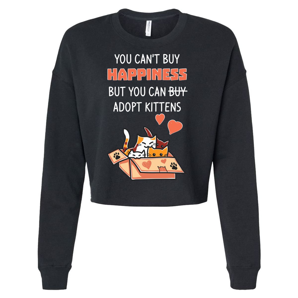 Adopt Kittens Buy Happiness Cropped Pullover Crew